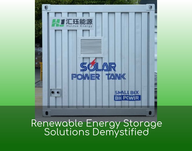 Renewable Energy Storage Solutions Demystified